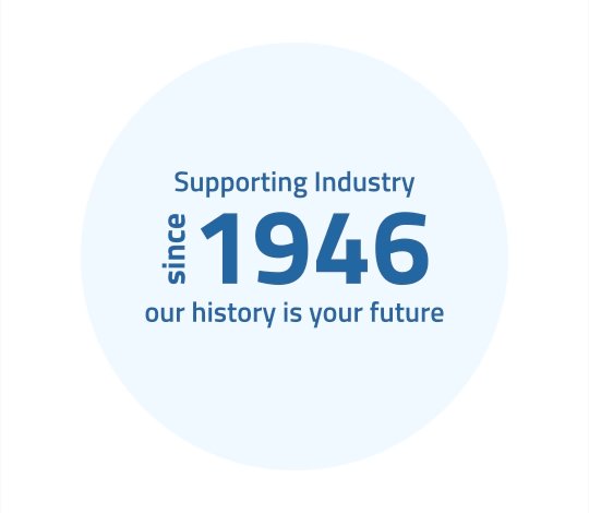 Supporting Industry since 1946 our history is your future
